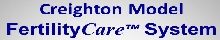 The Creighton Model FertilityCare™ System
