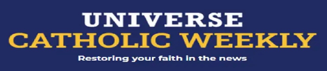 Universe Catholic Weekly